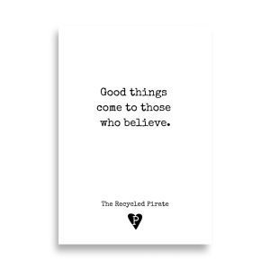 Poster Good things come to those who believe White
